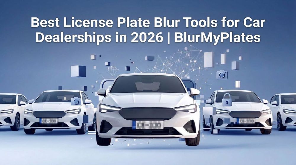 Best License Plate Blur Tools for Car Dealerships in 2026