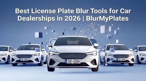 Best License Plate Blur Tools for Car Dealerships in 2026
